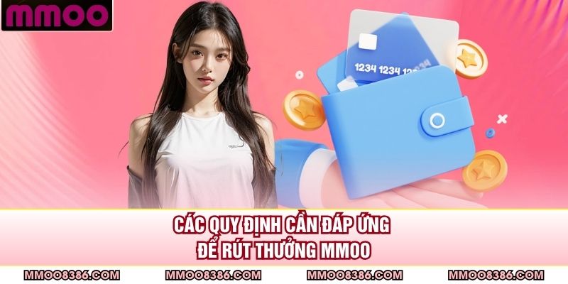Các quy định cần đáp ứng để rút thưởng MMOO